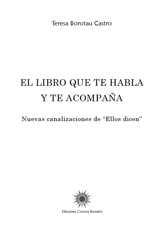 EL LIBRO QUE TE HABLA Y TE ACOMPAÑA Nuevas canalizaciones de Ellos dicen - фото 1