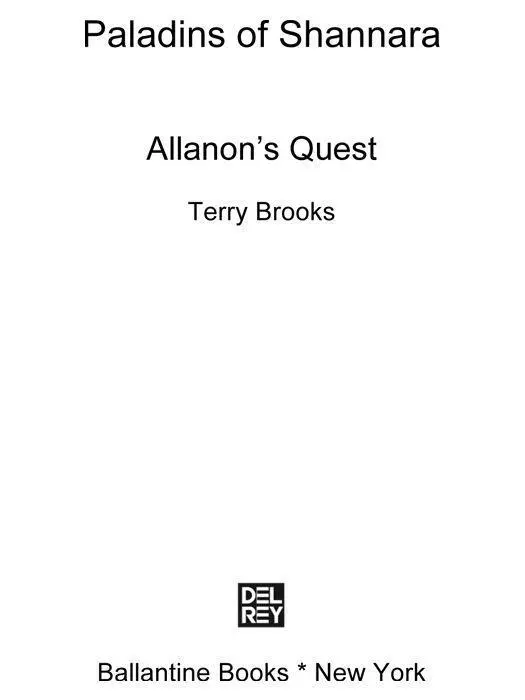 Paladins of Shannara Allanons Quest is a work of fiction Names characters - фото 1