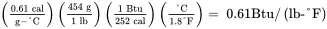 Note that 10 Btu lbF is equivalent to 10 calgC This also applies - фото 34