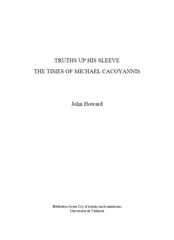 Truths Up His Sleeve The Times of Michael Cacoyannis John Howard 1ª edición - фото 2