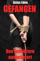 Aslan Eden - Gefangen - Den Entführern ausgeliefert!