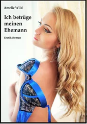 Amelie Wild - Ich betrüge meinen Ehemann