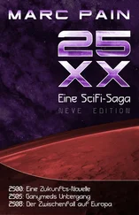 Marc Pain - 25XX - Eine SciFi-Saga (Neve Edition)