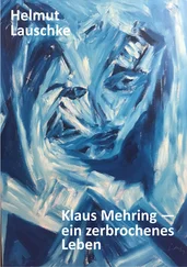 Helmut Lauschke - Klaus Mehring - ein zerbrochenes Leben