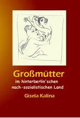 Gisela Kalina - Großmütter im hinterberlin'schen nach-sozialistischen Land
