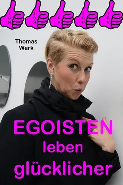 Thomas Werk EGOISTEN leben glücklicher! обложка книги