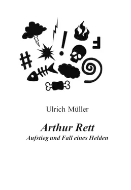 Ulrich Muller Arthur Rett - Aufstieg und Fall eines Helden обложка книги