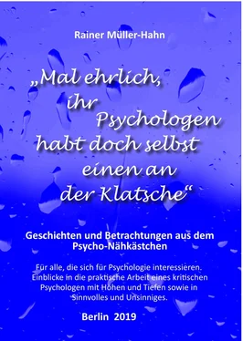 Rainer Müller-Hahn Mal ehrlich, ihr Psychologen habt doch selbst einen an der Klatsche обложка книги