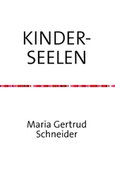 Maria G. Schneider - Kinderseelen