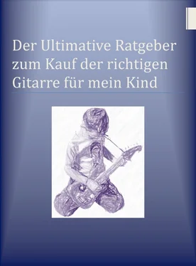 Ben Miller Der Ultimative Ratgeber zum Kauf der richtigen Gitarre für mein Kind обложка книги