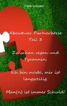 Frank Schuster Abenteuer Partnerbörse Teil 3 - Zwischen vegan und Tyrannin обложка книги