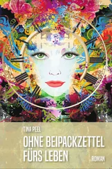 Tina Peel - Ohne Beipackzettel fürs Leben