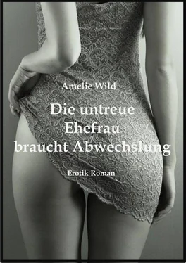 Amelie Wild Die untreue Ehefrau braucht Abwechslung обложка книги