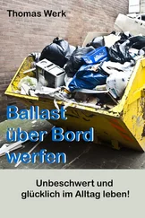 Thomas Werk - Ballast über Bord werfen
