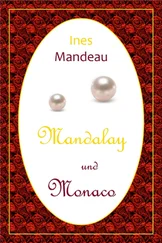 Ines Mandeau - Mandalay und Monaco