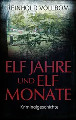 Reinhold Vollbom - Elf Jahre und elf Monate