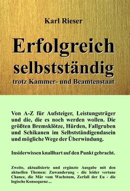 Karl Rieser Erfolgreich selbstständig trotz Kammer- und Beamtenstaat обложка книги