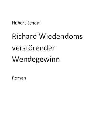 Hubert Schem Richard Wiedendoms verstörender Wendegewinn обложка книги