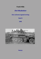 Frank Hille - Drei Musketiere -Eine verlorene Jugend im Krieg, Band 5
