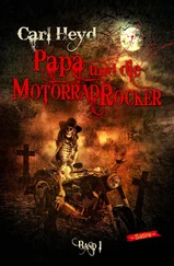 Carl Heyd - Papa und die Motorradrocker