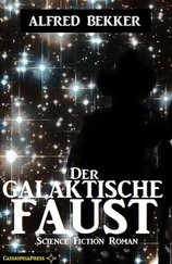 Alfred Bekker - Der galaktische Faust - Science Fiction Abenteuer