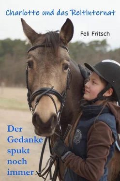 Feli Fritsch Charlotte und das Reitinternat - Der Gedanke spukt noch immer обложка книги
