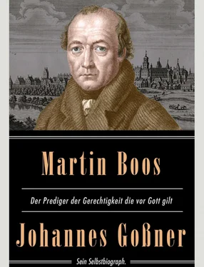 Johannes Gossner Martin Boos, der Prediger der Gerechtigkeit die vor Gott gilt: Sein Selbstbiograph. обложка книги