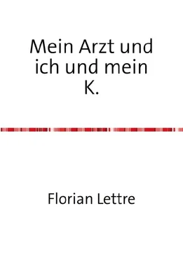 Florian Lettre Mein Arzt und ich und mein K. обложка книги
