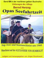 Bernd Herzog - Opas Seefahrtzeit – Ing-Assi und Seemaschinist 1959 bis 1964