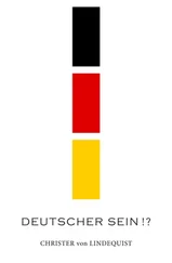 Christer von Lindequist - Deutscher sein !?