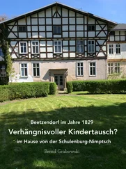 Bernd Dr. Grabowski - Beetzendorf im Jahre 1829 – Verhängnisvoller Kindertausch? im Hause von der Schulenburg-Nimptsch