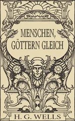 H. Wells - Menschen, Göttern gleich (Roman)