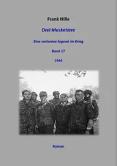 Frank Hille - Drei Musketiere - Eine verlorene Jugend im Krieg, Band 17