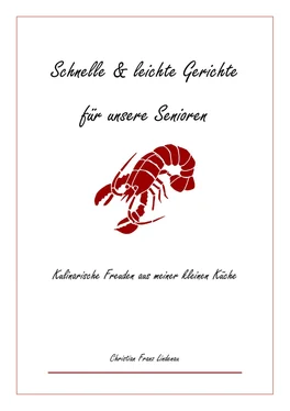 Christian Lindenau Schnelle & leichte Gerichte für unsere Senioren обложка книги
