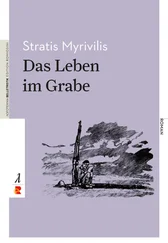 Stratis Myrivilis - Das Leben im Grabe