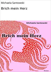 Michaela Santowski - Brich mein Herz