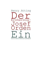 Henry Atting - Der Erzherzog-Josef Orden