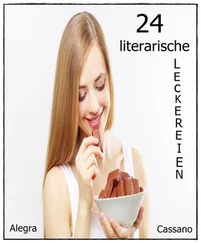Alegra Cassano - 24 literarische Leckereien