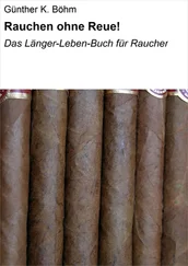 Günther K. Böhm - Rauchen ohne Reue!