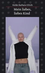 Holde-Barbara Ulrich - Mein liebes, liebes Kind