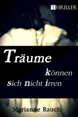 Marianne Rauch - Träume können sich nicht irren