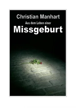 Christian Manhart Aus dem Leben einer Missgeburt обложка книги