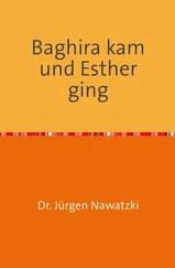 Dr. Jürgen Nawatzki - Baghira kam und Esther ging