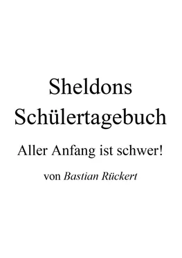 Bastian Rückert Sheldons Schülertagebuch обложка книги