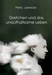 Petra Jaenicke - Gretchen und das unaufhaltsame Leben