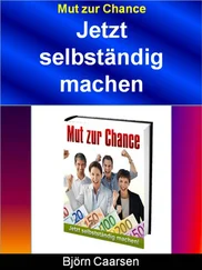 Björn Caarsen - Mut zur Chance - Jetzt selbständig machen