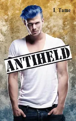 I. Tame - Antiheld
