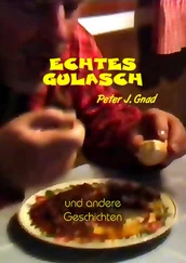 Peter J. Gnad - Echtes Gulasch