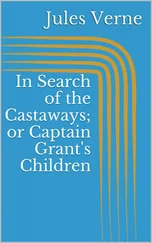 Jules Verne - In Search of the Castaways; or Captain Grant's Children