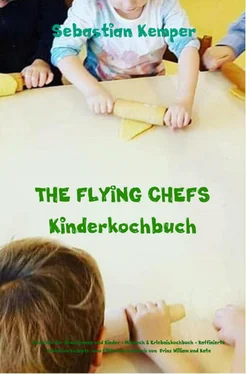 Sebastian Kemper THE FLYING CHEFS Kinderkochbuch - Gerichte für Erwachsene und Kinder - Mitmach & Erlebniskochbuch обложка книги